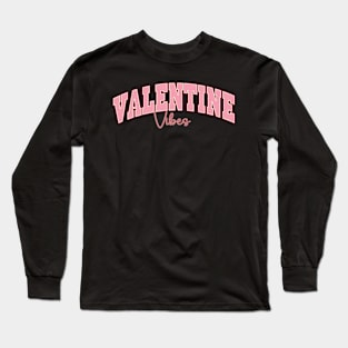 Valentine Vibes Long Sleeve T-Shirt